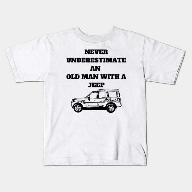 Never Underestimate An Old Man With A Jeep Kids T-Shirt by Word and Saying